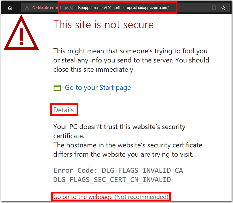 Screenshot of a warning inside the Microsoft Edge web browser which states that the requested webpage is not secure. The screenshot illustrates the warning message that is shown in the Microsoft Edge web browser when accessing the secure DNS name URL for the Puppet Master VM over https. The URL in the address field, and display elements for overriding the certificate error in Microsoft Edge are highlighted, to illustrate how Edge users can override the error and proceed to the webpage.